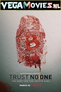 Download Netflix Trust No One: The Hunt for the Crypto King (2022) Dual Audio {Hindi-English} 480p [200MB] | 720p [600MB] | 1080p [1.5GB] –