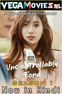 Download Uncontrollably Fond (2016) Season 1 [Episode 20 Added] Hindi Dubbed 480p | 720p WEB-DL –