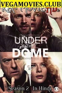 Download Under the Dome (Season 2) Hindi Dubbed Complete Web Series WEB-DL 720p [350MB] –