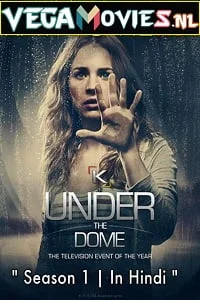 Download Under the Dome (Season 1) Hindi Dubbed Complete Web Series WEB-DL 480p [100MB] | 720p [350MB] –