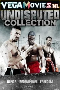 Download Undisputed Collection (2002-2016) Full Movie in [English With Subtitles] 480p [350MB] | 720p [900MB] | 1080p [5GB] –