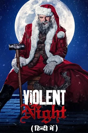 Download Violent Night (2022) Dual Audio [Hindi + English] WeB-DL 480p [400MB] | 720p [1GB] | 1080p [2.3GB] –