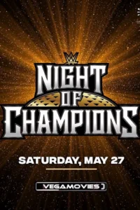 Download WWE Night of Champions – 27th May (2023) PPV WWE Specials [Hindi-English] 480p | 720p | 1080p HDRip –