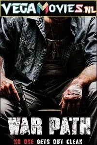 Download War Path (2019) Dual Audio [Hindi + English] WeB-DL 480p [300MB] | 720p [950MB] –