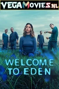 Download Welcome to Eden (2022) Season 1 Complete Netflix Original WEB Series 720p HEVC [250MB] WEB-DL –