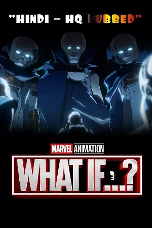 Download What If…? (2024) Season 3 Complete [Hindi HQ-Dubbed + English] Dual Audio DSNP WEB Series – 1080p | 720p WEB-DL –