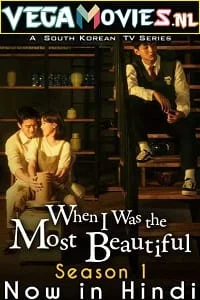 Download When I Was the Most Beautiful (Season 1) Hindi Dubbed [K-Drama Series] Complete 720p WEB-DL –