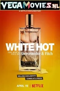 Download White Hot: The Rise & Fall of Abercrombie & Fitch (2022) Dual Audio {Hindi-English} 480p [350MB] | 720p [450MB] | 1080p [2GB] –