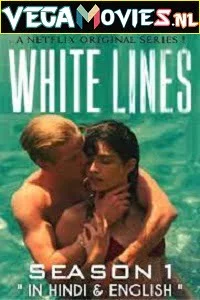 Download [18+] White Lines (2020) Season 1 Dual Audio {Hindi-English} Complete Netflix WEB Series 480p | 720p HDRip –