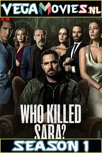 Download Who Killed Sara? (2021) Season 1 Dual Audio {Hindi DD5.1 & English} Complete NetFlix WEB Series 480p | 720p WEB-DL –