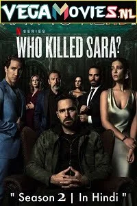 Download Who Killed Sara? (2021) Season 2 Dual Audio {Hindi-English} Complete Netflix WEB Series 480p | 720p WEB-DL –