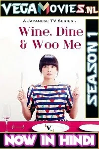 Download Wine, Dine and Woo Me [Season 1] Hindi Dubbed Complete All Episodes 480p | 720p HDRip –