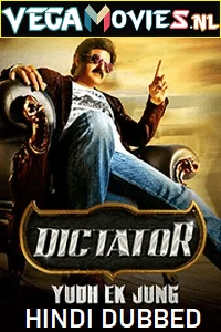 Download Dictator – Yudh Ek Jung (2016) Hindi Dubbed Full Movie 480p [400MB] | 720p [1.3GB] | 1080p [4GB] –