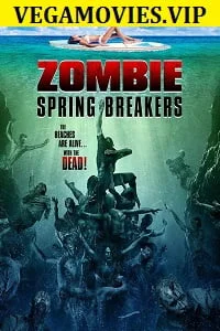 Download Zombie Spring Breakers (2016) Dual Audio {Hindi-English} 480p [350MB] | 720p [1GB] –