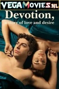 Download Devotion, a Story of Love and Desire – Fidelity (Season 1) Dual Audio [Hindi + English] Complete Netflix Web Series 480p | 720p WEB-DL –