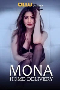 Download [18+] Mona Home Delivery (2019) Season 1 Ullu Originals Hindi WEB Series 480p | 720p HDRip –