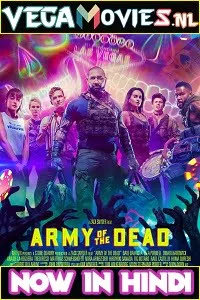 Download Army of the Dead (2021) Dual Audio {Hindi-English} 480p [500MB] | 720p [1GB] | 1080p [2GB] –