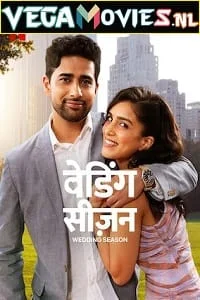 Download Wedding Season – Netflix Original (2022) Dual Audio {Hindi-English} 480p [400MB] | 720p [1.2GB] | 1080p [2GB] –