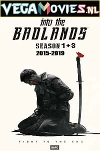 Download Into the Badlands (Season 1-3) Dual Audio {Hindi-English} 480p [100MB] | 720p [350MB] WEB-DL –