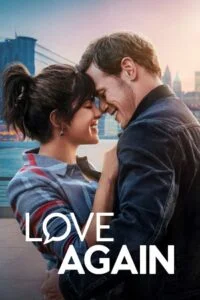 Download Love Again (2023) WEB-DL {English With Subtitles} Full Movie 480p [350MB] | 720p [950MB] | 1080p [2GB] –