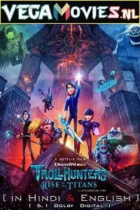 Download Trollhunters: Rise of the Titans (2021) Dual Audio [Hindi-English] NF 480p [350MB] | 720p [1GB] | 1080p [2GB] –