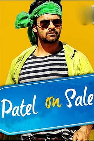 Download Patel On Sale (2016) Dual Audio {Hindi + Telugu} Full Movie WEB-DL 480p [530MB] | 720p [1.4GB] | 1080p [2.6GB] –